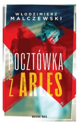 Pocztówka z Arles - Włodzimierz Malczewski - Ebook - 978-83-8219-594-1