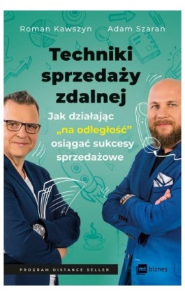 Techniki sprzedaży zdalnej - Adam Szaran - Ebook - 978-83-8231-162-4