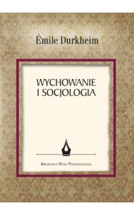 Wychowanie i socjologia - Emile Durkheim - Ebook - 978-83-8018-443-5