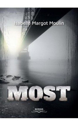 Most - Isabelle Margot Moulin - Ebook - 978-83-67036-33-7