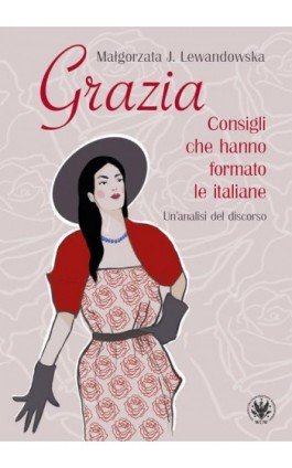 Grazia. Consigli che hanno formato le italiane - Małgorzata J. Lewandowska - Ebook - 978-83-235-5584-1