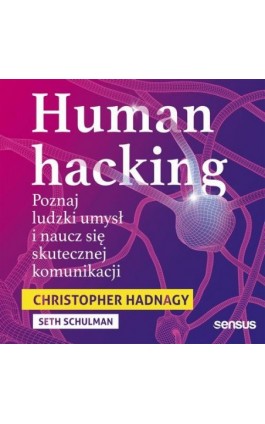 Human hacking. Poznaj ludzki umysł i naucz się skutecznej komunikacji - Christopher Hadnagy - Audiobook - 978-83-283-7811-7
