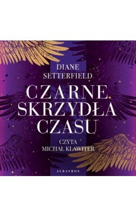 CZARNE SKRZYDŁA CZASU - Diane Setterfield - Audiobook - 978-83-8215-710-9