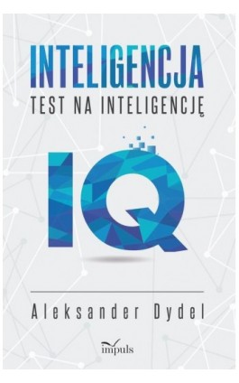 INTELIGENCJA. TEST NA INTELIGENCJĘ - Aleksander Dydel - Ebook - 978-83-8294-011-4