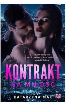 Kontrakt na miłość - Katarzyna Mak - Ebook - 978-83-67069-85-4