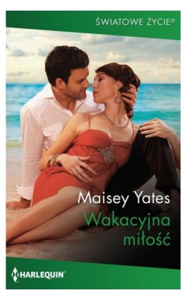 Wakacyjna miłość - Maisey Yates - Ebook - 978-83-276-7889-8