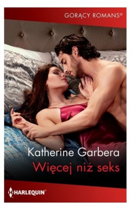 Więcej niż seks - Katherine Garbera - Ebook - 978-83-276-8225-3