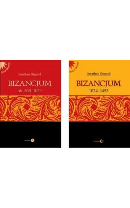 CESARSTWO BIZANTYJSKIE Pakiet 2 książek - Bizancjum ok. 500-1024, Bizancjum 1024-1492 - Shepard Jonathan - Ebook - 978-83-8238-063-7