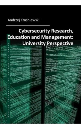 Cybersecurity Research, Education and Management: University Perspective - Andrzej Kraśniewski - Ebook - 978-83-8156-330-7