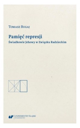 Pamięć represji. Świadkowie Jehowy w Związku Radzieckim - Tomasz Bugaj - Ebook - 978-83-226-4048-7