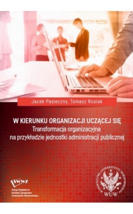 W kierunku organizacji uczącej się - Jacek Pasieczny - Ebook - 978-83-235-5506-3