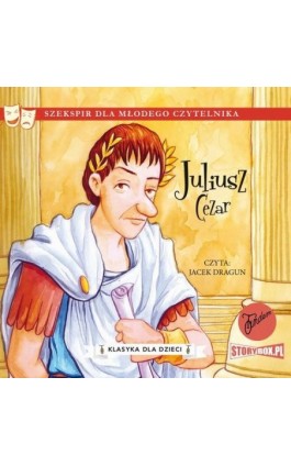 Klasyka dla dzieci. William Szekspir. Tom 10. Juliusz Cezar - William Szekspir - Audiobook - 978-83-8271-218-6