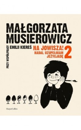 Na Jowisza 2! Nadal uzupełniam Jeżycjadę - Małgorzata Musierowicz - Ebook - 978-83-276-7180-6