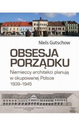 Obsesja porządku - Niels Gutschow - Ebook - 978-83-235-5263-5