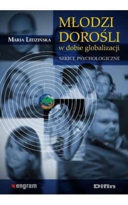 Młodzi dorośli w dobie globalizacji. Szkice psychologiczne - Maria Ledzińska - Ebook - 978-83-7930-136-2