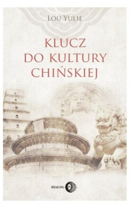 Klucz do kultury chińskiej - Lou Yulie - Ebook - 978-83-8238-069-9