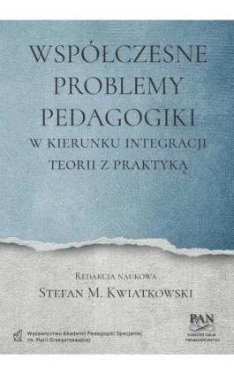 Współczesne problemy pedagogiki. W kierunku integracji teorii z praktyką - Stefan M. Kwiatkowski - Ebook - 978-83-66879-29-4