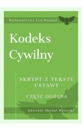 Kodeks cywilny. Część ogólna. Skrypt z tekstu ustawy - Michał Wysocki - Ebook - 978-83-964248-1-5