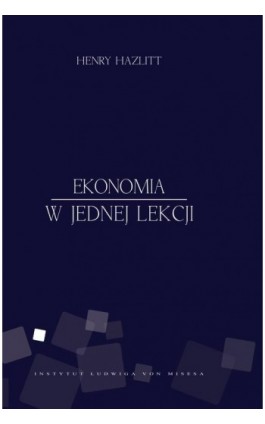 Ekonomia w jednej lekcji - Henry Hazlitt - Ebook - 978-83-65086-13-6