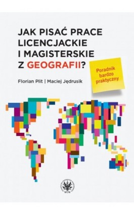 Jak pisać prace licencjackie i magisterskie z geografii? - Florian Plit - Ebook - 978-83-235-5499-8