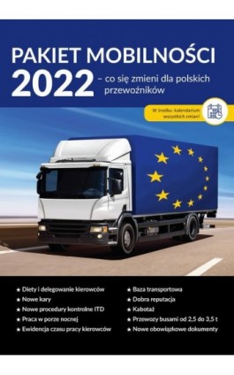 Pakiet mobilności 2022. Co się zmieni dla polskich przewoźników - Praca zbiorowa - Ebook - 978-83-8276-320-1