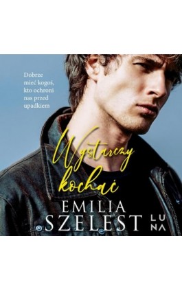 Wystarczy kochać - Emilia Szelest - Audiobook - 978-83-67157-30-8