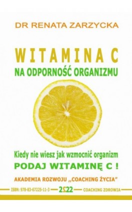 Witamina C na odporność organizmu. Kiedy nie wiesz jak wzmocnić organizm, podaj witaminę C! - Dr Renata Zarzycka - Audiobook - 978-83-67225-11-3