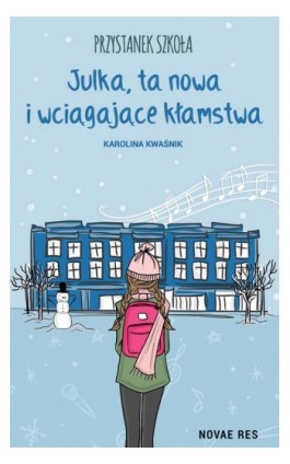 Przystanek Szkoła Julka ta nowa i wciągające kłamstwa - Karolina Kwaśnik - Ebook - 978-83-8219-691-7