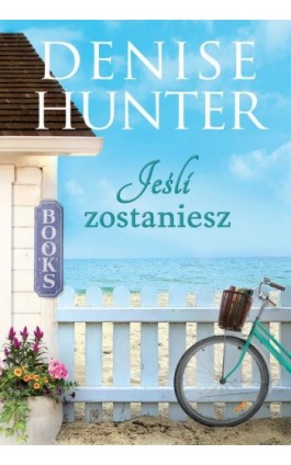 Jeśli zostaniesz - Denise Hunter - Ebook - 978-83-669-7732-7