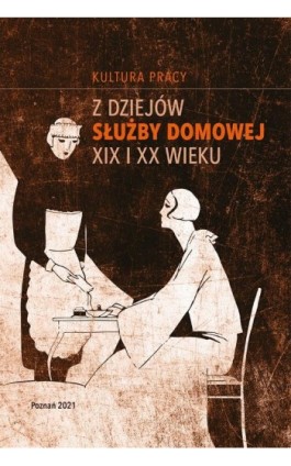 Z dziejów służby domowej XIX i XX wieku - Ebook - 978-83-66355-88-0