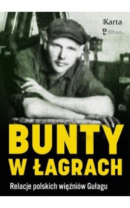 Bunty w łagrach - Opracowanie zbiorowe - Ebook - 978-83-66707-44-3