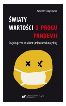 Światy wartości u progu pandemii. Socjologiczne studium społeczności miejskiej - Wojciech Świątkiewicz - Ebook - 978-83-226-4070-8