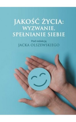 Jakość życia: wyzwanie, spełnianie siebie - Ebook - 978-83-66165-75-5