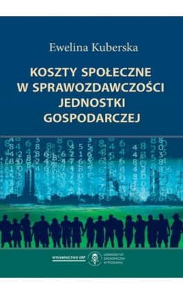Koszty społeczne w sprawozdawczości jednostki gospodarczej - Ewelina Kuberska - Ebook - 978-83-8211-111-8