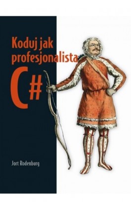Koduj jak profesjonalista C# - Jort Rodenburg - Ebook - 978-83-7541-459-2
