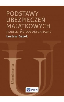 Podstawy ubezpieczeń majątkowych - Lesław Gajek - Ebook - 978-83-01-22120-1