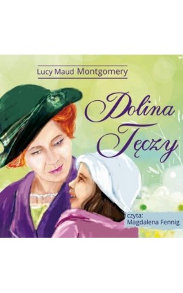 Ania z Zielonego Wzgórza - Dolina Tęczy - Lucy Maud Montgomery - Audiobook - 978-83-7699-410-9