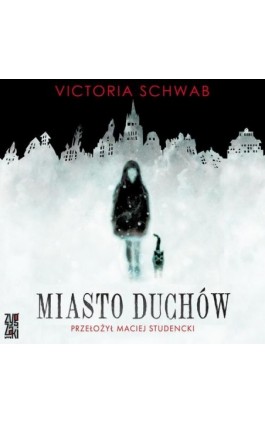Miasto duchów - Victoria Schwab - Audiobook - 9788366981508
