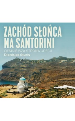 Zachód słońca na Santorini - Dionisios Sturis - Audiobook - 9788366981492