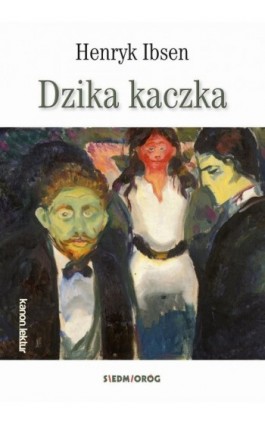Dzika kaczka - Henryk Ibsen - Ebook - 978-83-8279-308-6