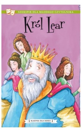 Klasyka dla dzieci. William Szekspir. Tom 11. Król Lear - William Szekspir - Ebook - 978-83-8271-226-1