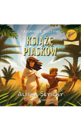 Tajemnice pustyni. Tom 2. Książę piasków - Alisha Sevigny - Audiobook - 978-83-8271-236-0