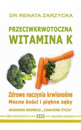 Przeciwkrwotoczna Witamina K. - Dr Renata Zarzycka - Audiobook - 978-83-67225-14-4