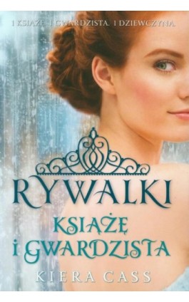 Rywalki. Książę i Gwardzista - Kiera Cass - Ebook - 978-83-7686-344-3