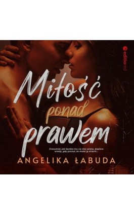 Miłość ponad prawem - Angelika Łabuda - Audiobook - 978-83-283-8727-0