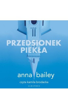 PRZEDSIONEK PIEKŁA - Anna Bailey - Audiobook - 978-83-8215-884-7