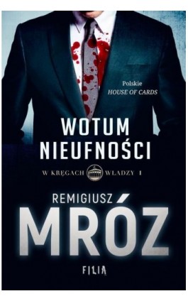 W kręgach władzy Tom 1 Wotum nieufności - Remigiusz Mróz - Ebook - 978-83-8075-208-5