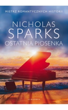 OSTATNIA PIOSENKA - Nicholas Sparks - Ebook - 978-83-8215-929-5