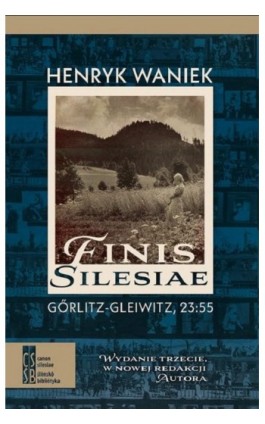 Finis Silesiae. Görlitz - Gleiwitz, 23:55 - Henryk Waniek - Ebook - 978-83-65558-34-3