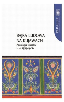 Bajka ludowa na Kujawach. Antologia tekstów z lat 1955–1966 - Ebook - 978-83-231-4728-2